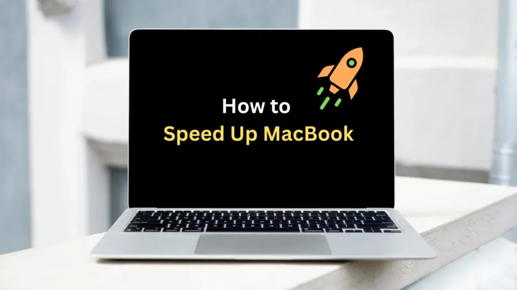 How to Speed Up MacBook: 16 Proven Fixes