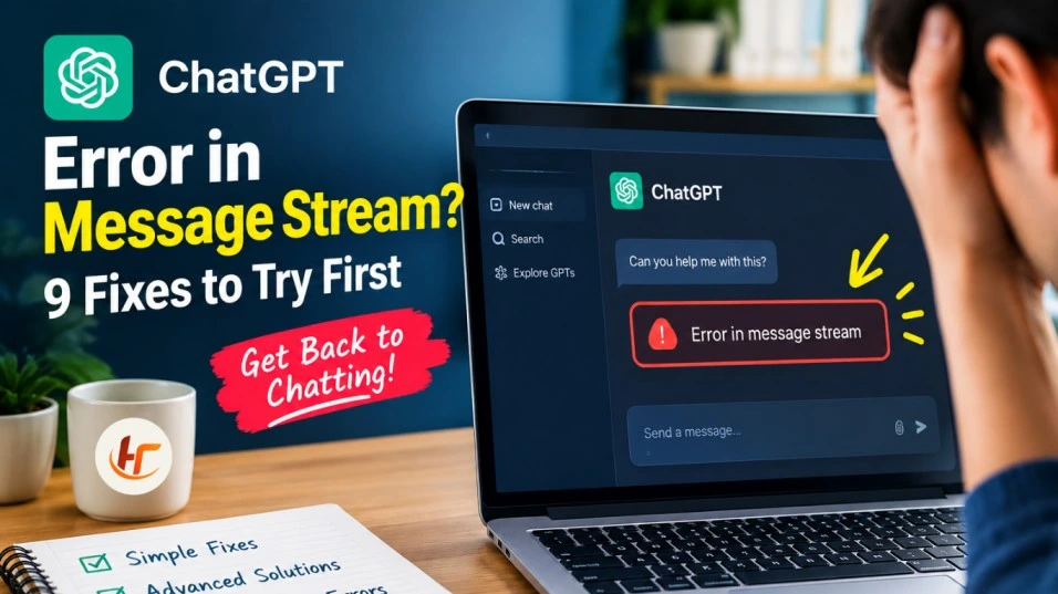 ChatGPT Error in Message Stream? 9 Fixes to Try First